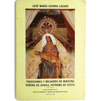 TRADICIONES Y MILAGROS DE NUESTRA SEÑORA DE ÁFRICA, PATRONA DE CEUTA. Guerra Lázaro, José María