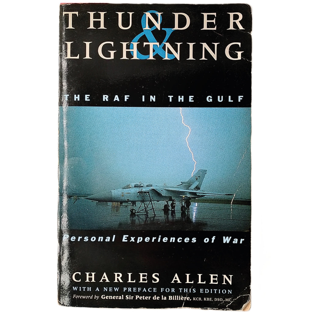 THUNDER AND LIGHTNING. The RAF in the Gulf: personal experiences of war. Allen, Charles