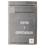 LEGISLACIÓN BÁSICA. TEATRO Y ESPECTÁCULOS. Ministerio de Información y Turismo