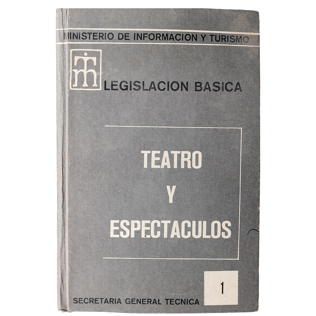 LEGISLACIÓN BÁSICA. TEATRO Y ESPECTÁCULOS. Ministerio de Información y Turismo