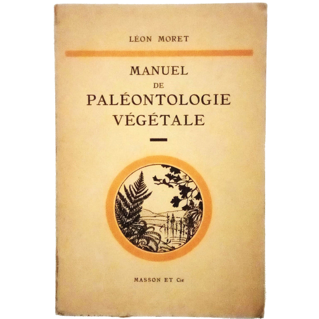 MANUEL DE PALÉONTOLOGIE VÉGÉTALE. Moret, León