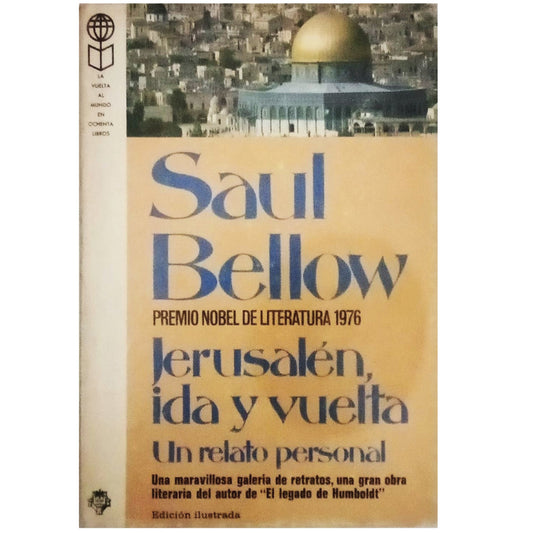 JERUSALÉN, IDA Y VUELTA. Bellow, Saul