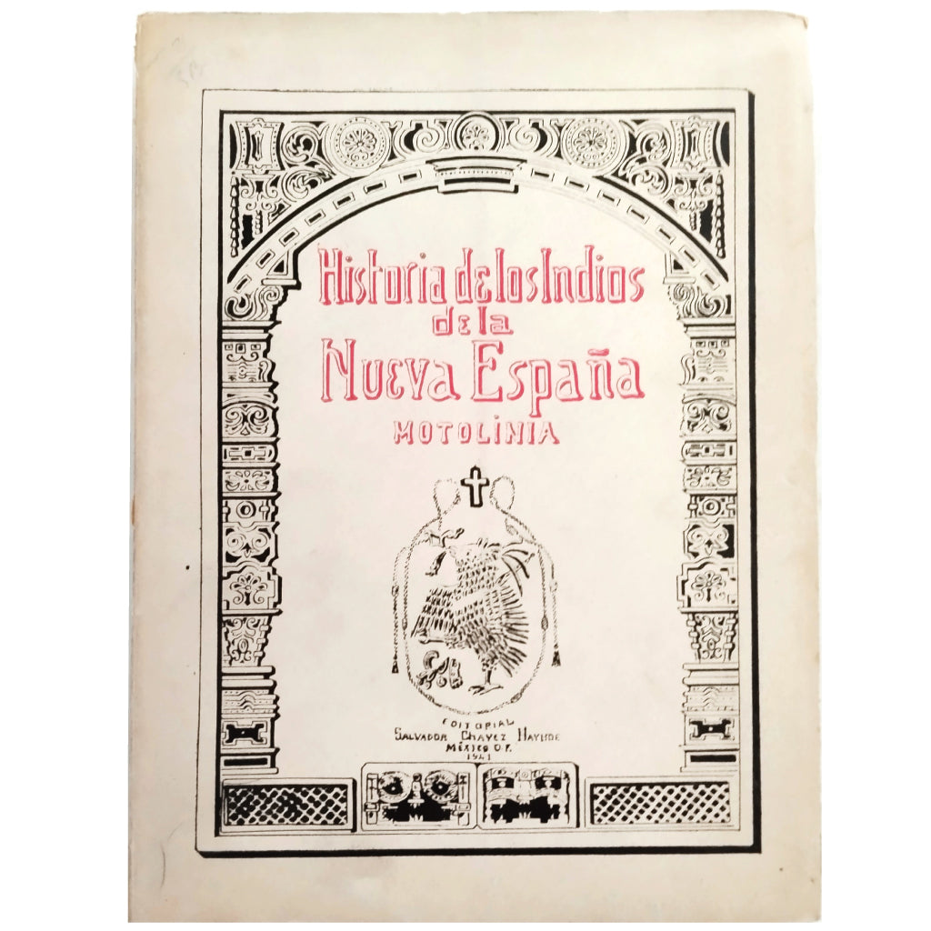 HISTORIA DE LOS INDIOS DE LA NUEVA ESPAÑA. Fr. Toribio de Benavente o Motolinia