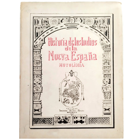 HISTORIA DE LOS INDIOS DE LA NUEVA ESPAÑA. Fr. Toribio de Benavente o Motolinia