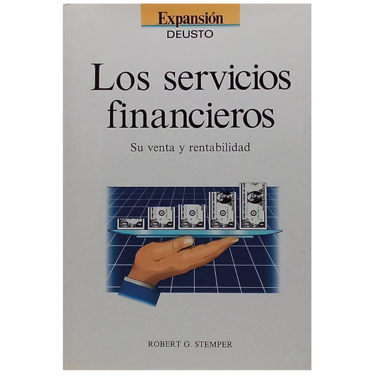 LOS SERVICIOS FINANCIEROS. Su venta y rentabilidad. Stemper, Robert G.