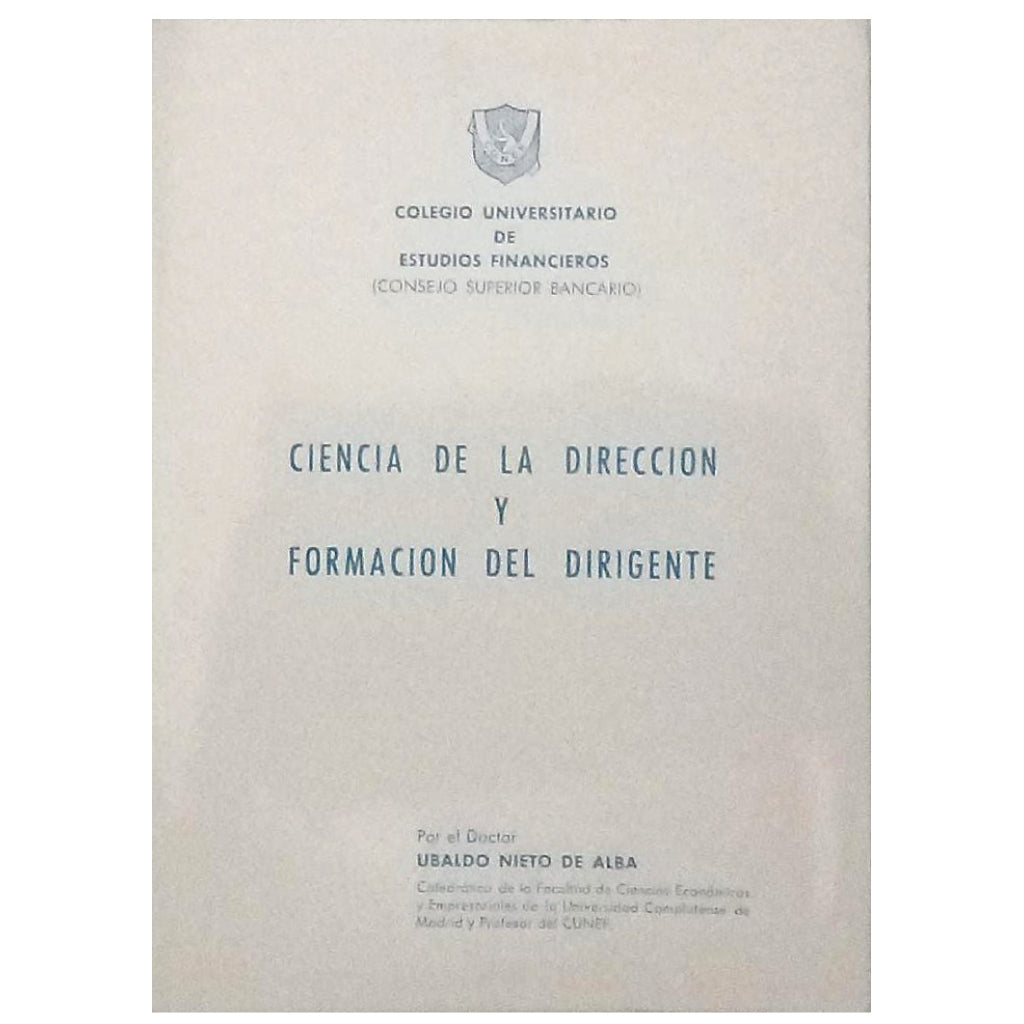 CIENCIA EN LA DIRECCIÓN Y FORMACIÓN DEL DIRIGENTE. Nieto de Alba, Ubaldo