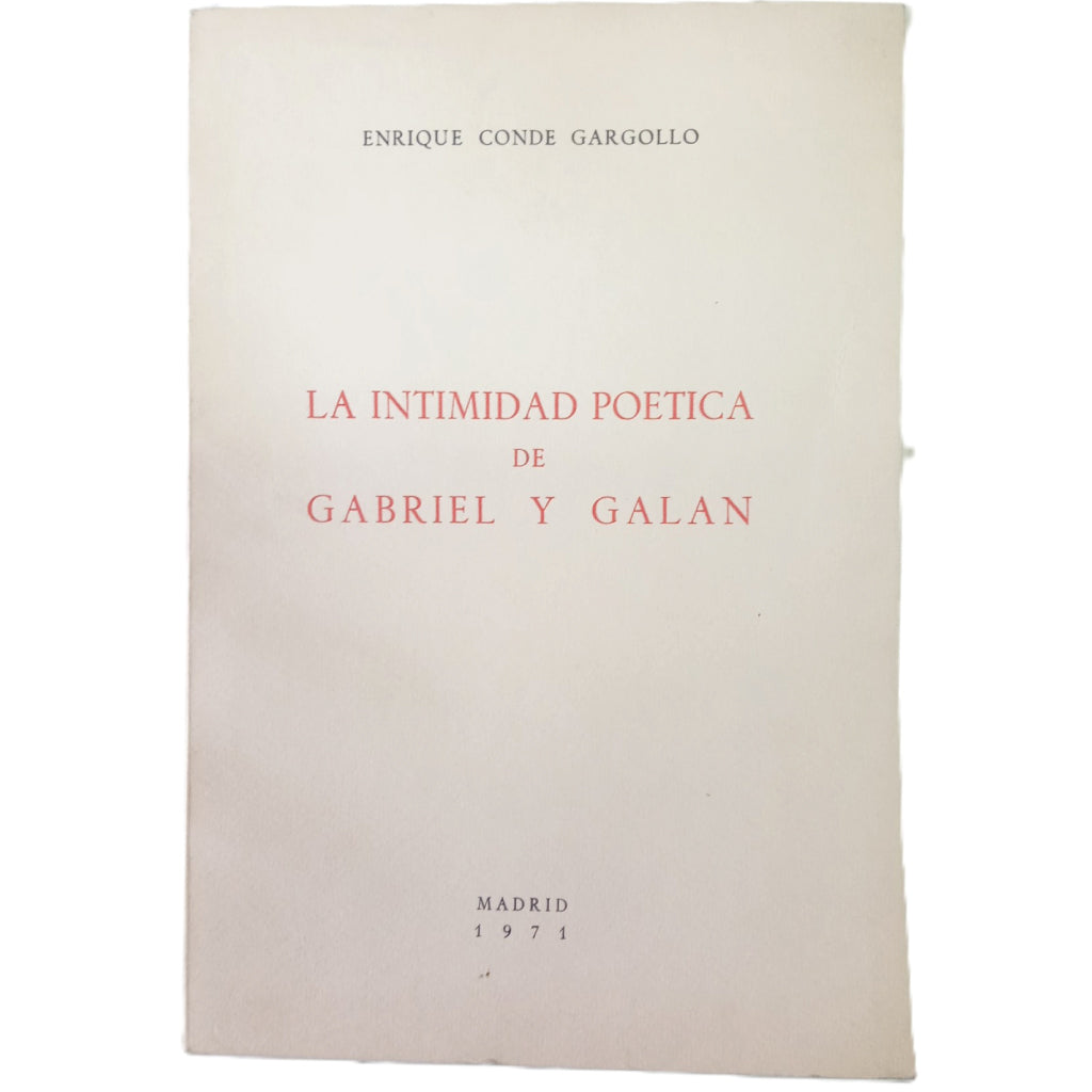 LA INTIMIDAD POÉTICA DE GABRIEL Y GALÁN. Conde Gargollo, Enrique (Dedicado)