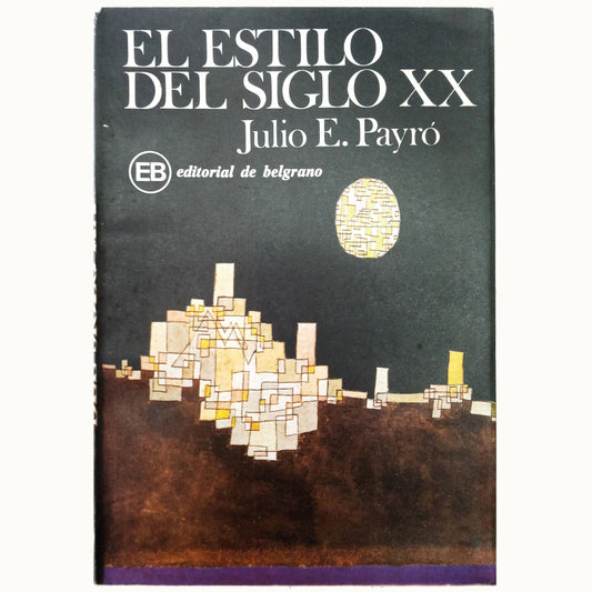 EL ESTILO DEL SIGLO XX. Payró, Julio E.
