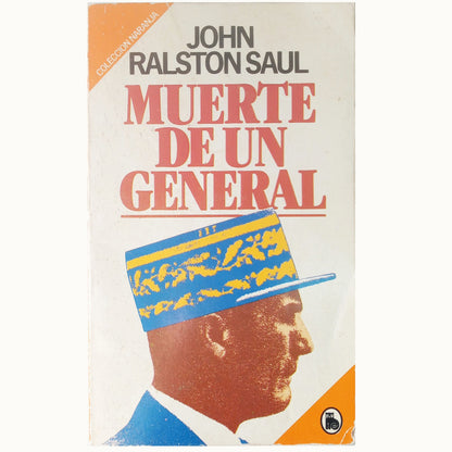 DEATH OF A GENERAL. Ralston Saul, John 