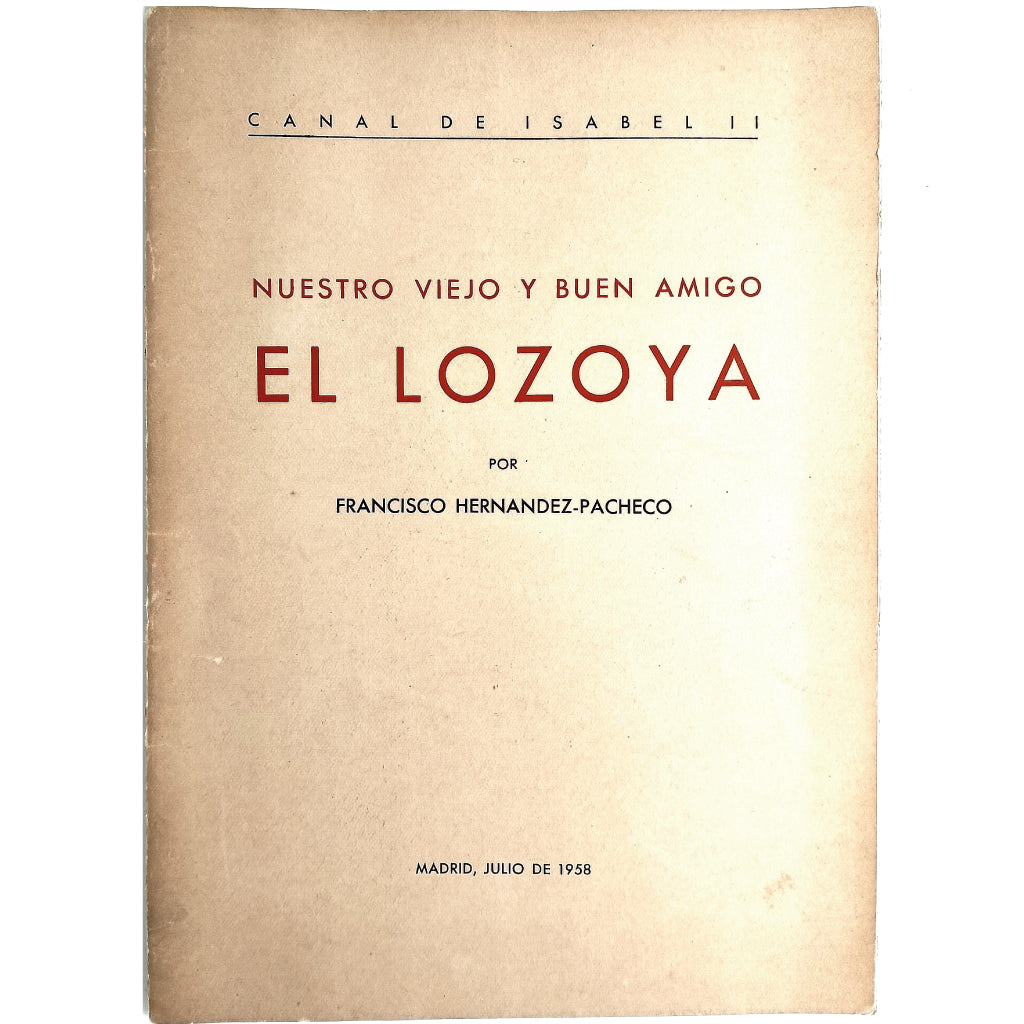 NUESTRO VIEJO Y BUEN AMIGO EL LOZOYA. Hernández-Pacheco, Francisco