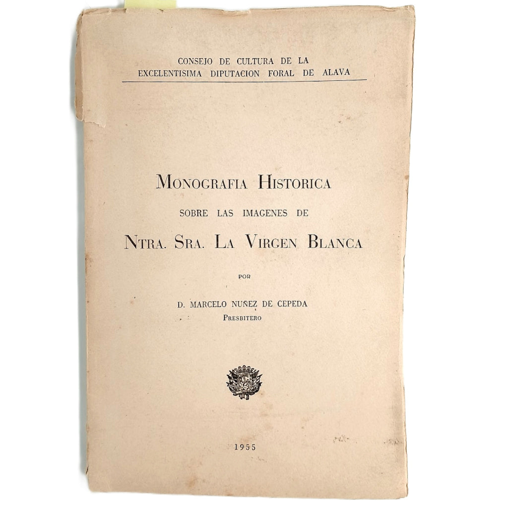 MONOGRAFÍA HISTÓRICA SOBRE LAS IMÁGENES DE NTRA. SRA. LA VIRGEN BLANCA. Núñez de Cepeda, Marcelo
