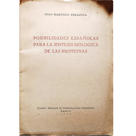 POSIBILIDADES ESPAÑOLAS PARA LA SÍNTESIS BIOLÓGICA DE LAS PROTEINAS. Marcilla Arrazola, Juan