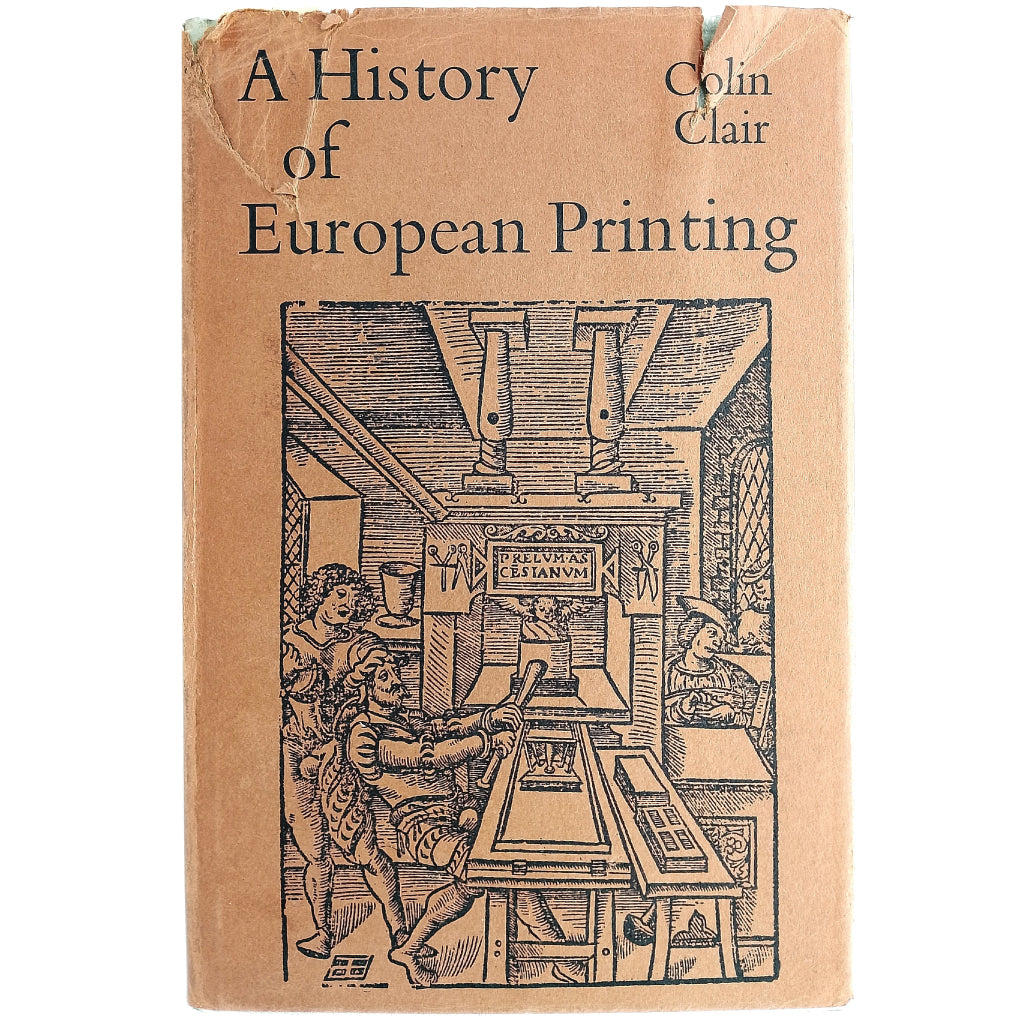A HISTORY OF EUROPEAN PRINTING. Clair, Colin