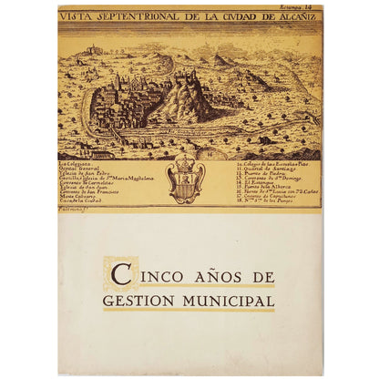 CINCO AÑOS DE GESTIÓN MUNICIPAL (Alcañiz)