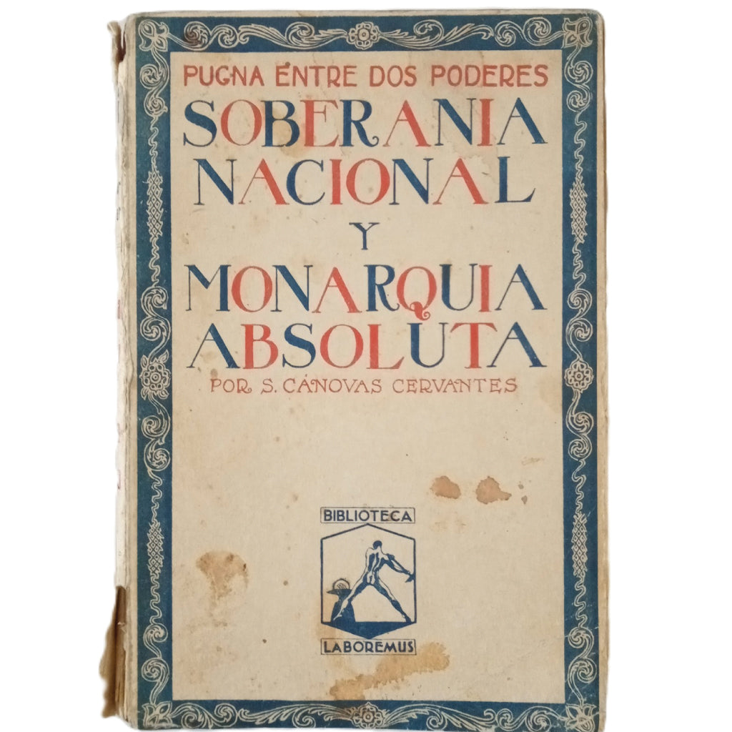 SOBERANÍA NACIONAL Y MONARQUÍA ABSOLUTA. Pugna entre dos poderes. Cánovas Cervantes, Santiago