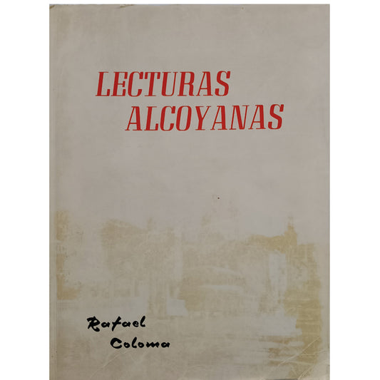 LECTURAS ALCOYANAS. Coloma, Rafael (Dedicado)