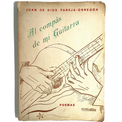 AL COMPÁS DE MI GUITARRA. Poemas. Pareja Obregón, Juan de Dios