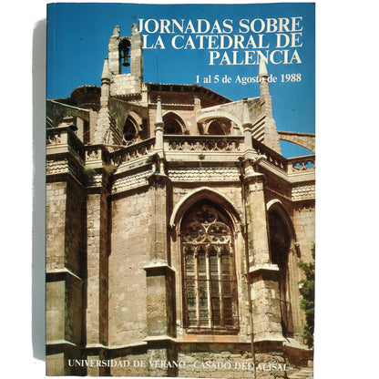 JORNADAS SOBRE LA CATEDRAL DE PALENCIA (1 al 15 de Agosto de 1988)