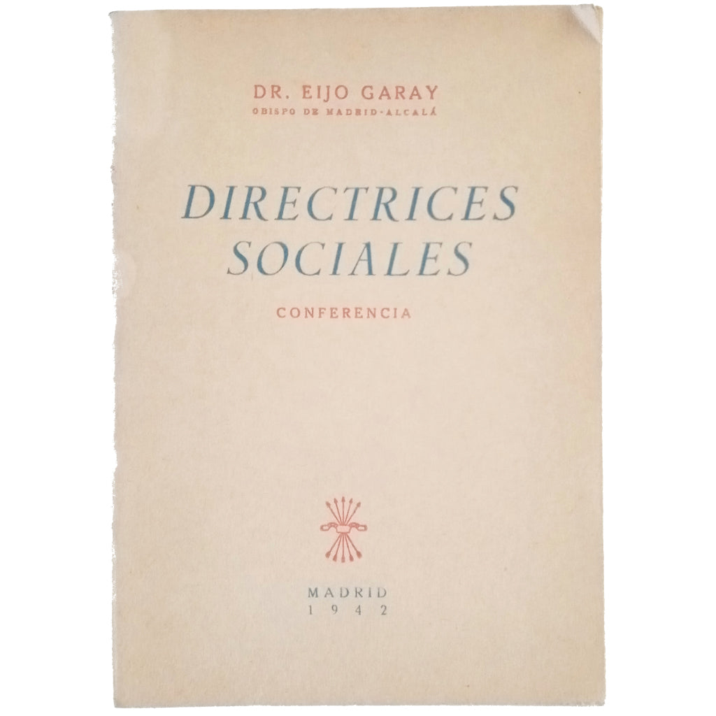 DIRECTRICES SOCIALES. Conferencia. Doctor Eijo Garay (Obispo de Madrid-Alcalá)