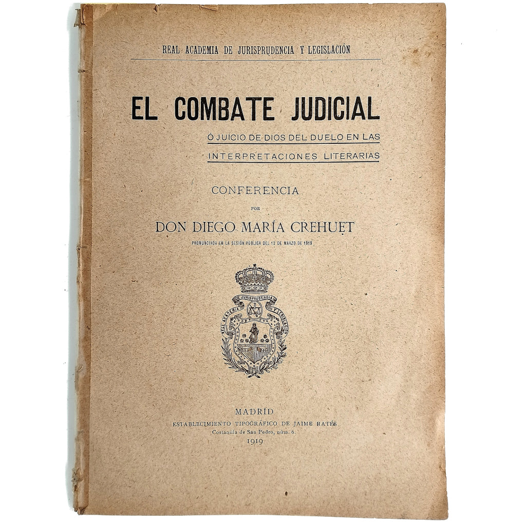 EL COMBATE JUDICIAL O JUICIO DE DIOS DEL DUELO EN LAS INTERPRETACIONES LITERARIAS. Crehuet, Diego María