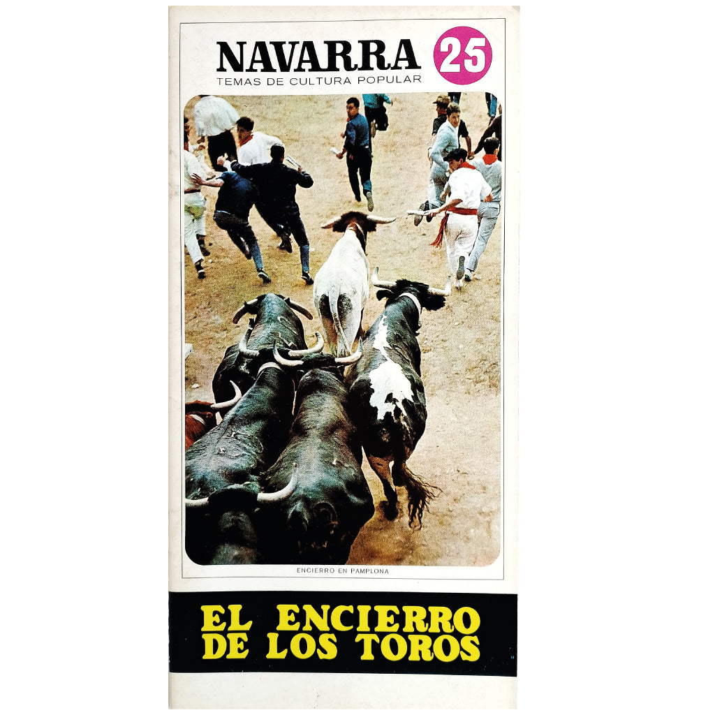 NAVARRA TEMAS DE CULTURA POPULAR Nº 25: EL ENCIERRO DE LOS TOROS. Campo Jesús, Luis del