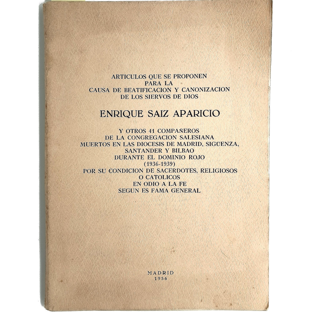 ARTÍCULOS QUE SE PROPONEN PARA LA CAUSA DE BEATIFICACIÓN Y CANONIZACIÓN DE LOS SIERVOS DE DIOS ENRIQUE SAIZ APARICIO
