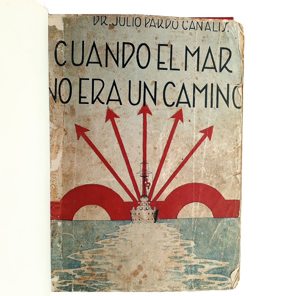 CUANDO EL MAR NO ERA UN CAMINO. Pardo Canalis, Julio