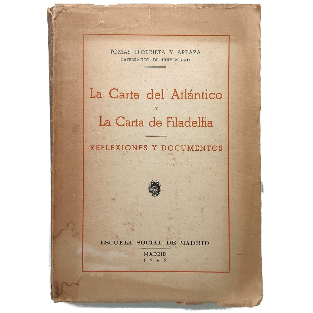 LA CARTA DEL ATLÁNTICO Y LA CARTA DE FILADELFIA. Reflexiones y Documentos. Elorrieta y Artaza, Tomás