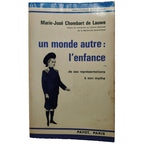 UN MONDE AUTRE: L'ENFANCE. Chombart de Lauwe, Marie-Jose