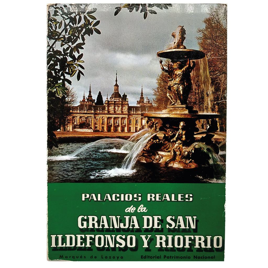 THE ROYAL PALACES OF LA GRANJA DE SAN ILDEFONSO AND RIOFRIO. Contreras y López de Ayala, Juan de; Marqués de Lozoya (Commentaries and notes)