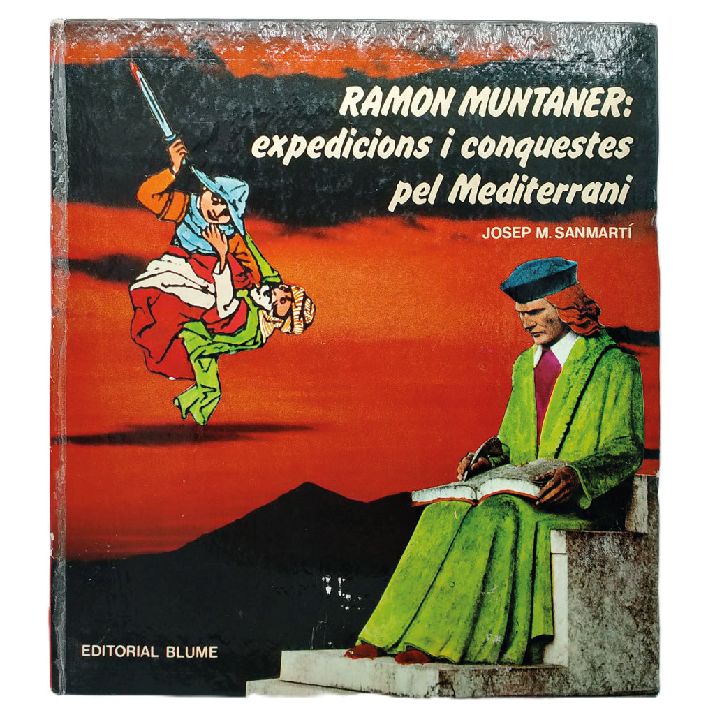 RAMÓN MUNTANER: EXPEDICIONS I CONQUESTES PEL MEDITERRANI. Sanmartí, Josep M.