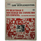 LOS SUPLEMENTOS Nº 15: PUBLICIDAD Y SOCIEDAD DE CONSUMO EN ESPAÑA. Martín Serrano, Manuel