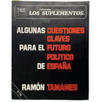 LOS SUPLEMENTOS Nº 56: ALGUNAS CUESTIONES CLAVES PARA EL FUTURO POLÍTICO DE ESPAÑA. Tamames, Ramón