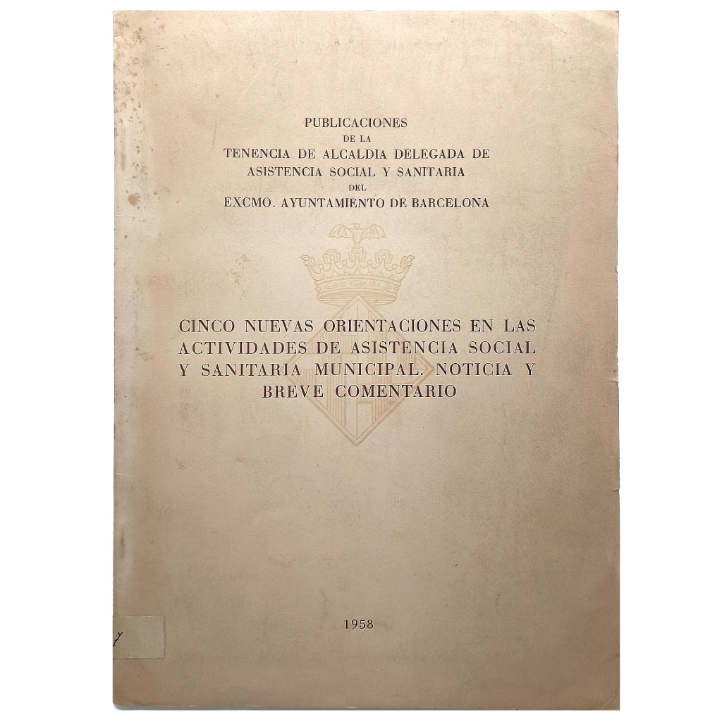 CINCO NUEVAS ORIENTACIONES EN LAS ACTIVIDADES DE ASISTENCIA SOCIAL Y SANITARIA MUNICIPAL. NOTICIA Y BREVE COMENTARIO