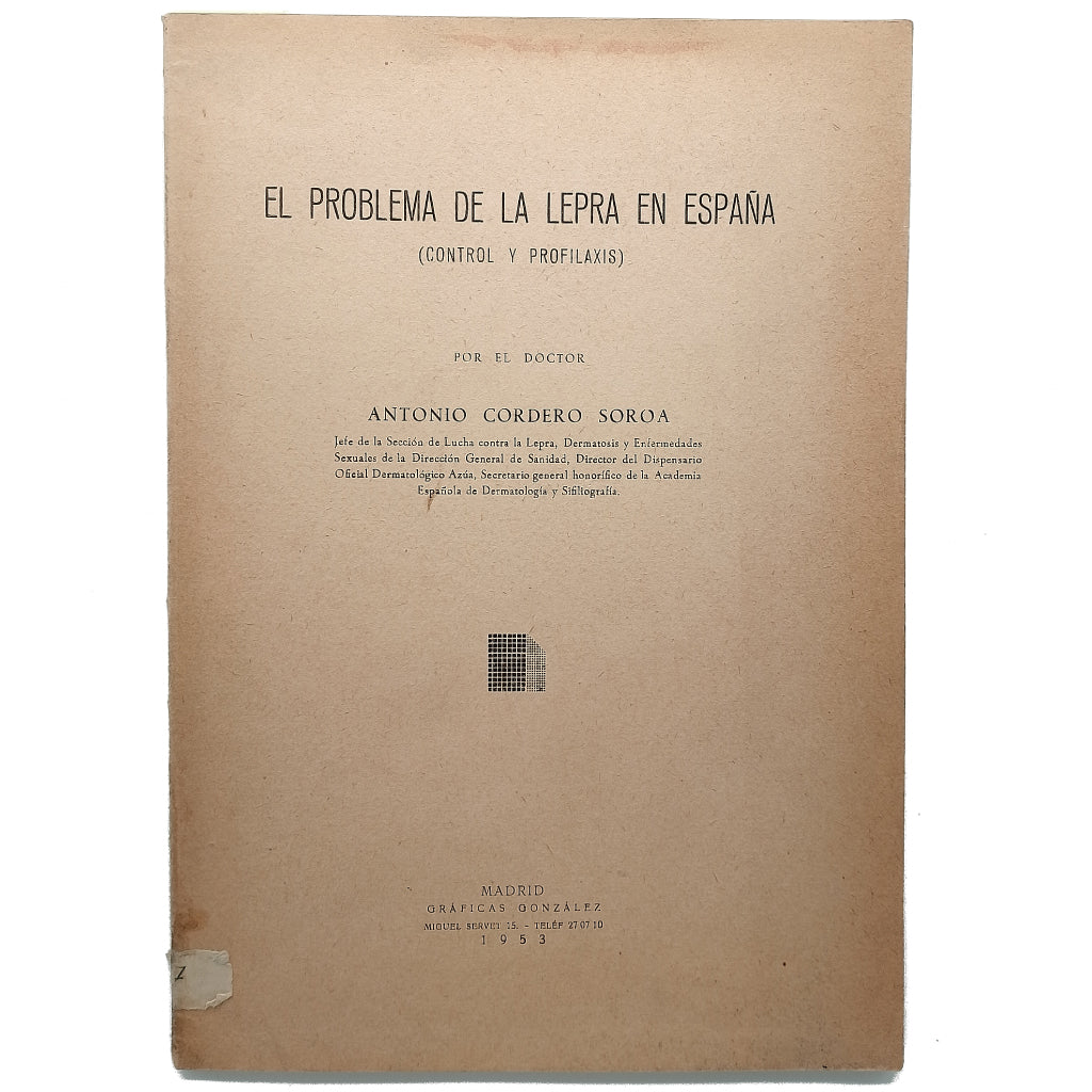 EL PROBLEMA DE LA LEPRA EN ESPAÑA (CONTROL Y PROFILAXIS). Cordero Soroa, Antonio