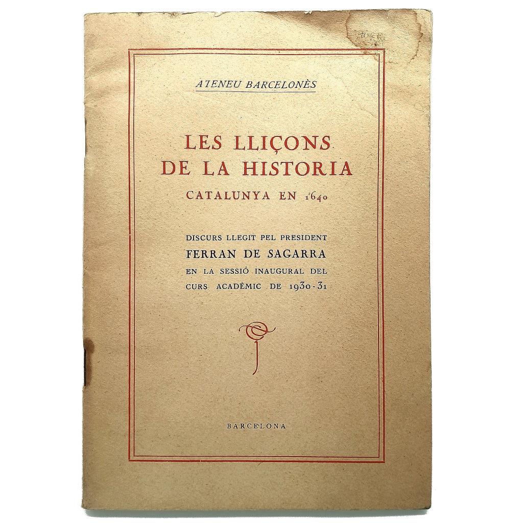 LES LLIÇONS DE LA HISTORIA. Catalunya en 1640. Sagarra, Ferrán de