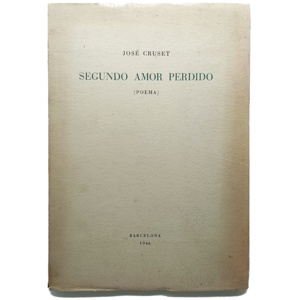 SEGUNDO AMOR PERDIDO (Poema). Cruset, José (Dedicado)