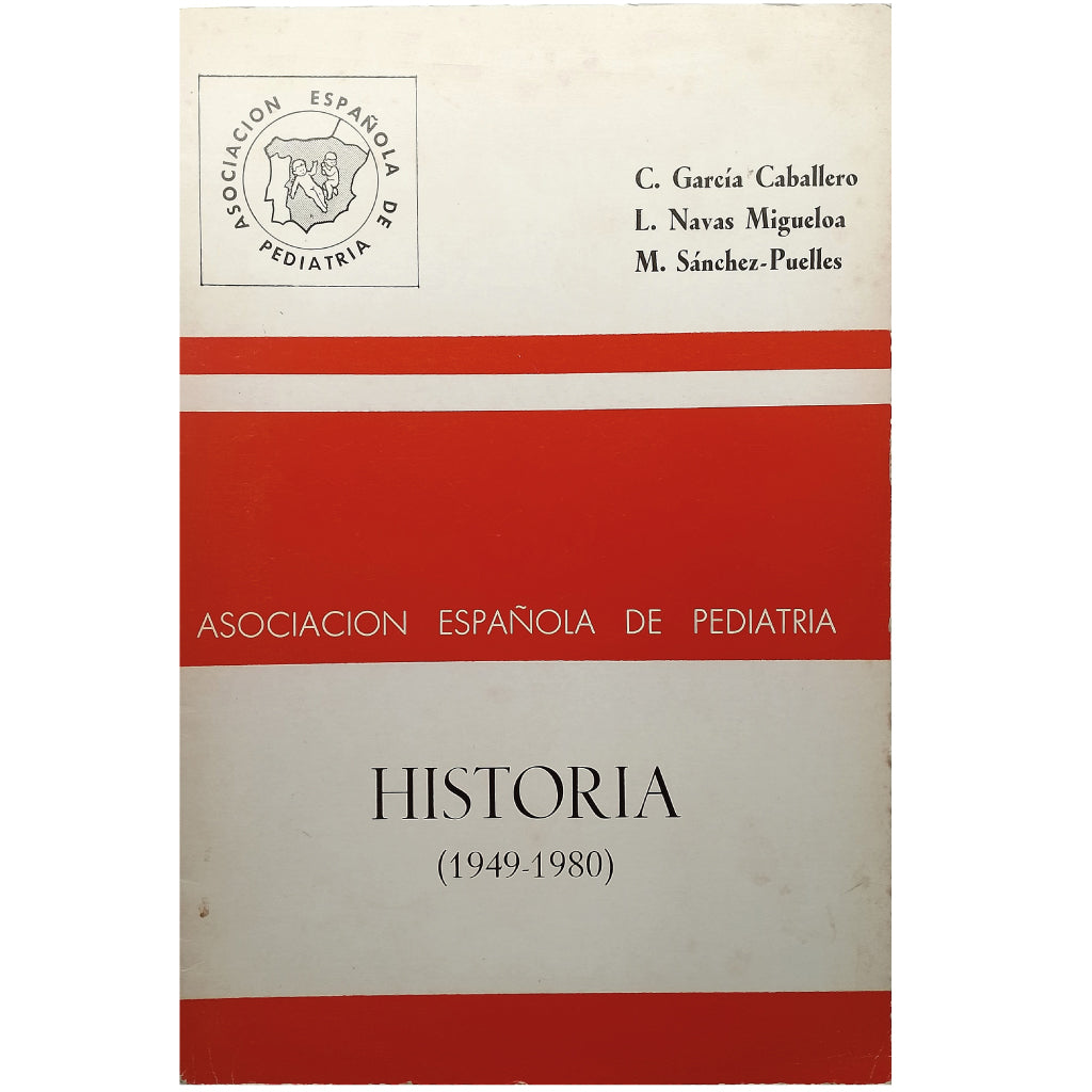 ASOCIACIÓN ESPAÑOLA DE PEDIATRÍA. HISTORIA (1949-1980). Varios autores