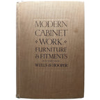 MODERN CABINET WORK. FURNITURE & FITMENTS. Wells, Percy A./ Hooper, John