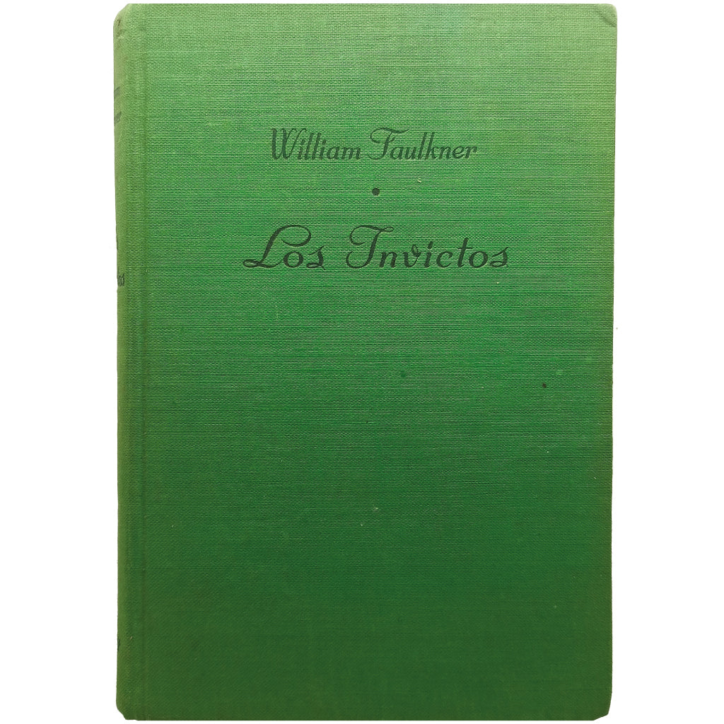LOS INVICTOS. Faulkner, William
