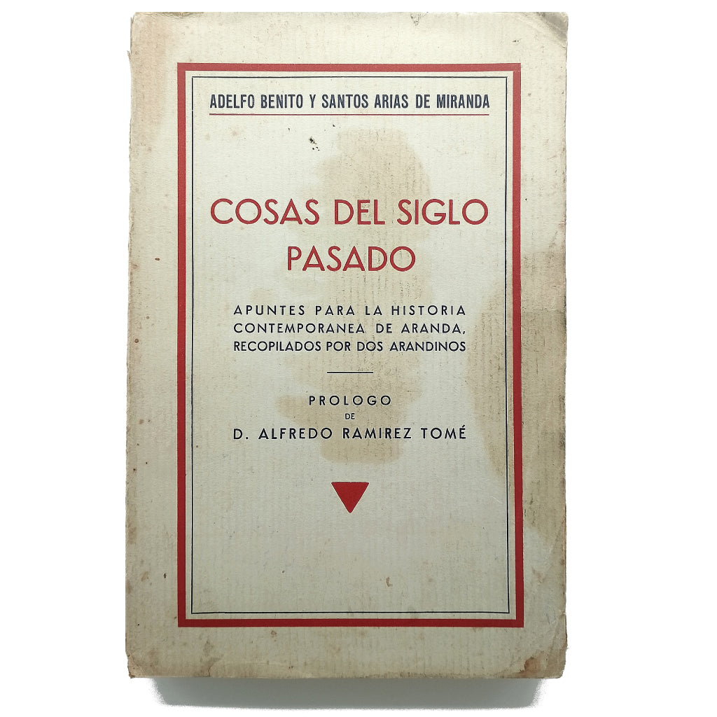 COSAS DEL SIGLO PASADO. Benito, Adelfo/ Arias de Mirando, Santos