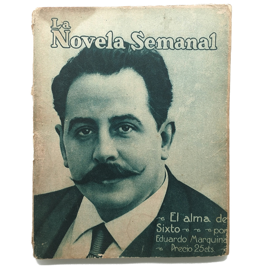 LA NOVELA SEMANAL Nº 17: EL ALMA DE SIXTO. Marquina, Eduardo