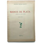 MANOS DE PLATA. Serrano Anguita, Francisco