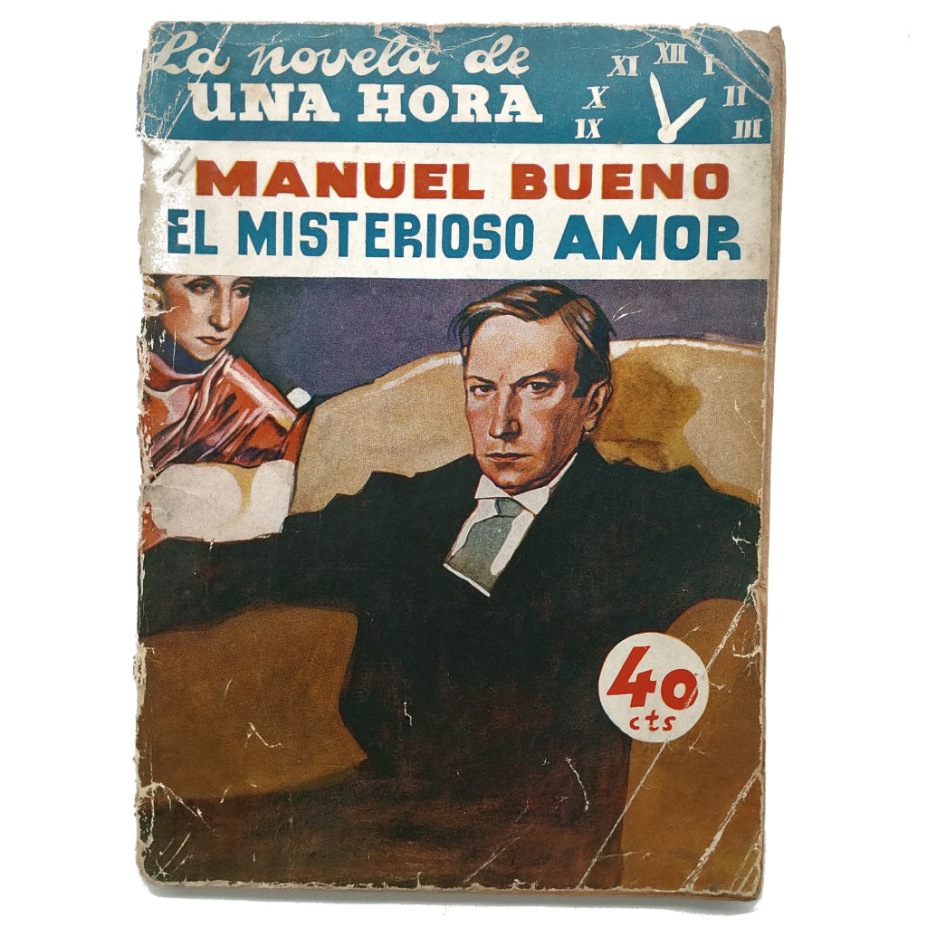 LA NOVELA DE UNA HORA Nº 4: EL MISTERIOSO AMOR. Bueno, Manuel