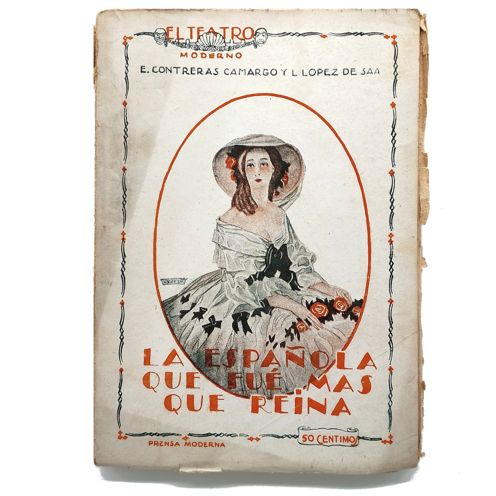 EL TEATRO MODERNO Nº 33: LA ESPAÑOLA QUE FUE MÁS REINA. Contreras Camargo, E. / López de Saa, L.