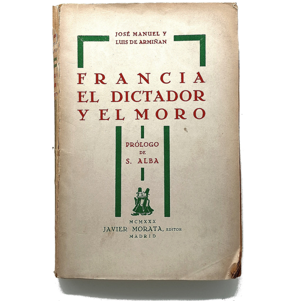 FRANCIA EL DICTADOR Y EL MORO. Páginas históricas. Armiñán, José Manuel y Luis de (Dedicado)