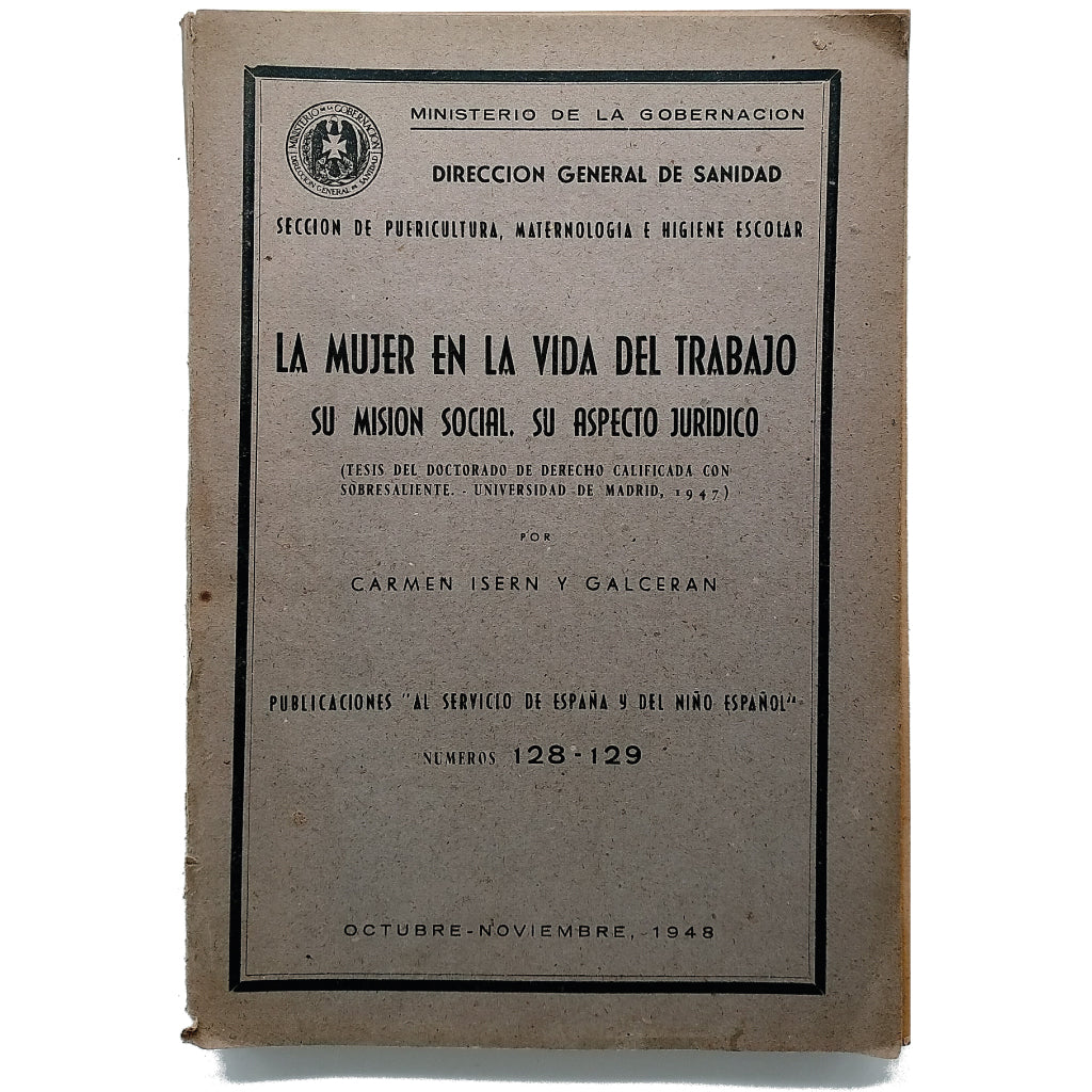 LA MUJER EN LA VIDA DEL TRABAJO. Su misión social. Su aspecto jurídico. Isern y Galceran, Carmen