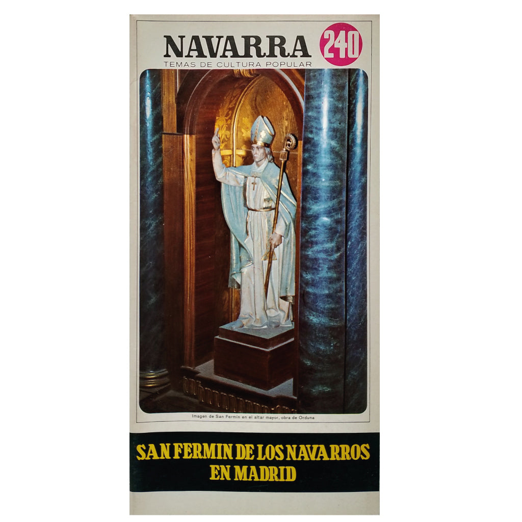 NAVARRA, TEMAS DE CULTURA POPULAR Nº 240: SAN FERMÍN DE LOS NAVARROS EN MADRID. Otazu Ripa, Jesús Lorenzo