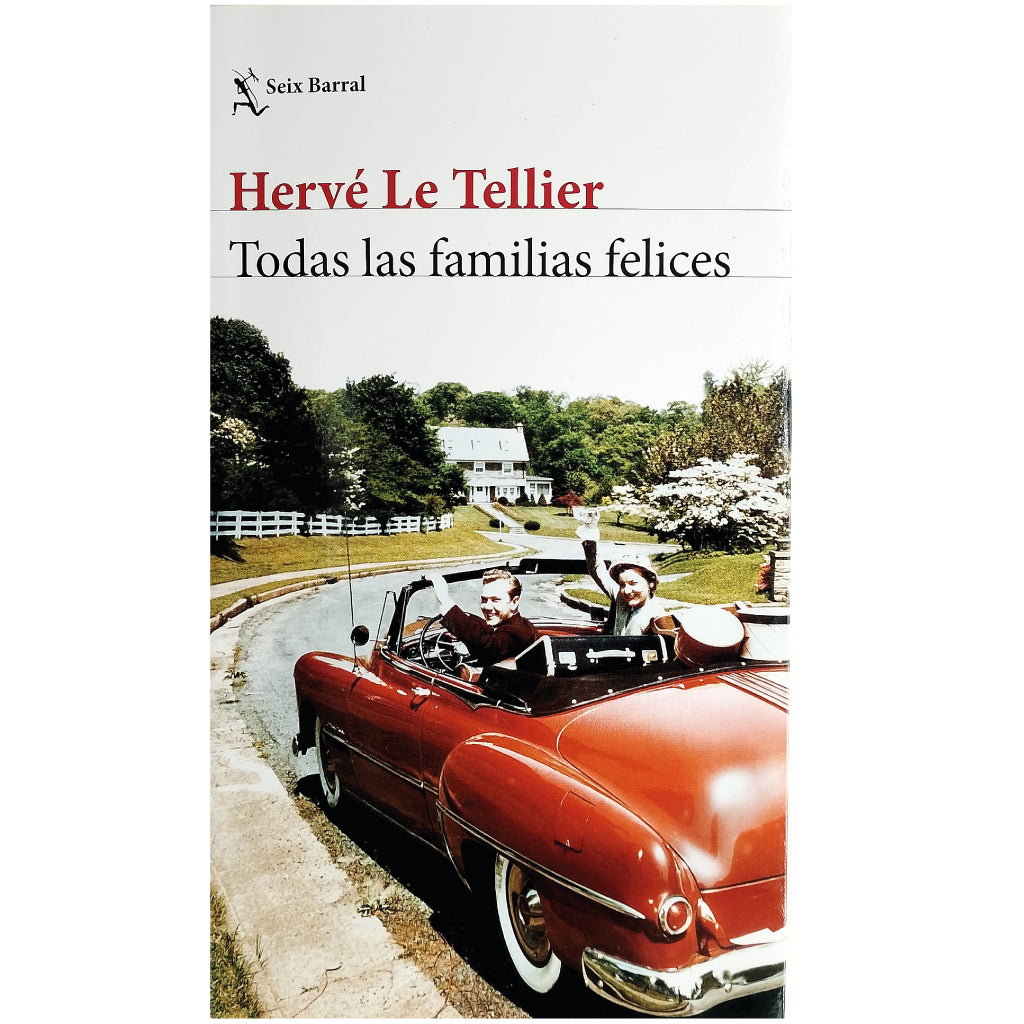 TODAS LAS FAMILIAS FELICES. Tellier, Hervé Le