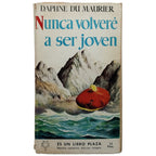 NUNCA VOLVERÉ A SER JOVEN. Maurier, Daphne du